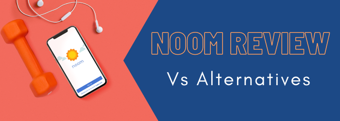 Noom Review vs Alternatives