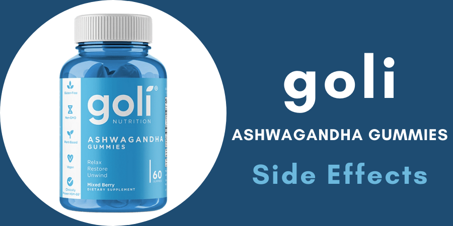 Goli Ashwagandha Gummies Side Effects